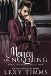 Money or Nothing