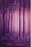 The Girl Who Broke Free