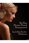 The Day Miriam Hirsch Disappeared