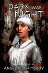 Dark was the Night