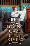 Freed by a Loving Gaze