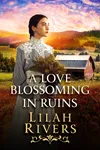 A Love Blossoming in Ruins