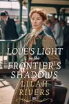 Love's Light in the Frontier's Shadows