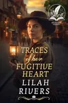 Traces of her Fugitive Heart