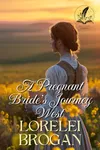 A Pregnant Bride’s Journey West