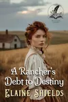 A Rancher's Debt to Destiny