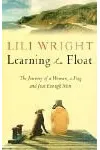 Learning to Float: The Journey of a Woman, a Dog, and Just Enough Men
