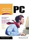 How to Do Everything with Your PC