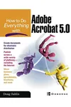 How to Do Everything with Adobe Acrobat 5.0