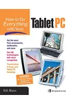 How To Do Everything with Your Tablet PC
