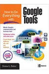 How to Do Everything with Google Tools (As: Donna Baker)