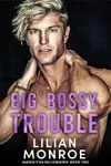 Big, Bossy Trouble