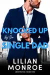 Knocked Up by the Single Dad