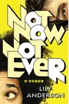Not Now, Not Ever