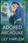 Adored by the Archduke