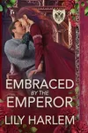 Embraced by the Emperor