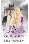 A Scandalous Seduction