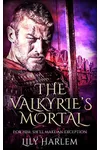 The Valkyrie’s Mortal