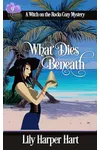 What Dies Beneath
