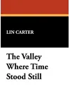 The Valley Where Time Stood Still