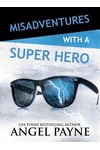 Misadventures with a Super Hero