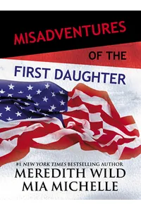 Misadventures of the First Daughter