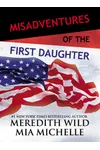 Misadventures of the First Daughter