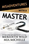 Misadventures with a Master