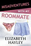 Misadventures with My Roommate