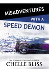 Misadventures with a Speed Demon