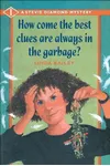 How Come the Best Clues Are Always in the Garbage?