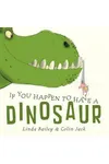 If You Happen to Have a Dinosaur