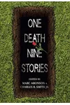 One Death, Nine Stories
