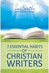 7 Essential Habits of Christian Writers