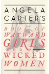 Book of Wayward Girls and Wicked Women