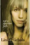 Not A Sparrow Falls