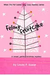 Felony Fruitcake