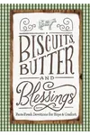 Biscuits, Butter, and Blessings: Farm Fresh Devotions for Hope and Comfort