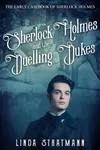 Sherlock Holmes and the Duelling Dukes