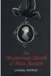 The Mysterious Death of Miss Austen