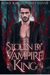 Stolen By The Vampire King