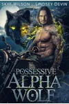 Possessive Alpha Wolf