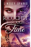 Ricochet Through Time