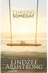 Chasing Someday
