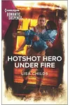 Hotshot Hero Under Fire