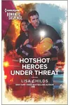 Hotshot Heroes Under Threat