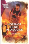 Hotshot Hero in Disguise