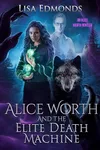 Alice Worth and the Elite Death Machine