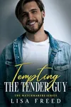 Tempting the Tender Guy