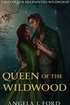 Queen of the Wildwood
